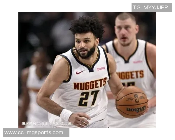 双塔组合崛起掘金新首发阵容解析：瓦兰约基奇穆雷布劳恩斯特劳瑟携手出击